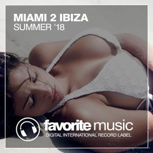 Miami 2 Ibiza Summer '18 (MP3)