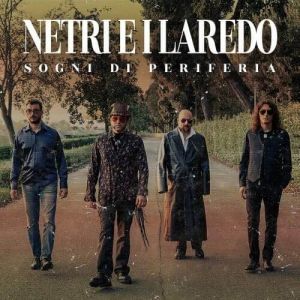 Netri E I Laredo - Sogni Di Periferia (MP3)