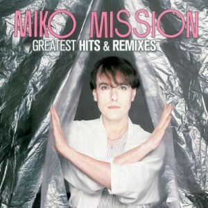 Miko Mission - Greatest Hits & Remixes (MP3)