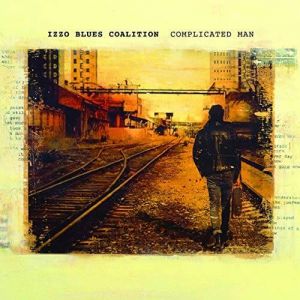 Izzo Blues Coalition - Complicated Man