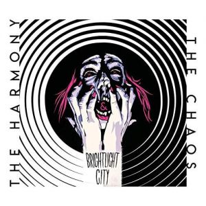 Brightlight City - The Harmony and the Chaos