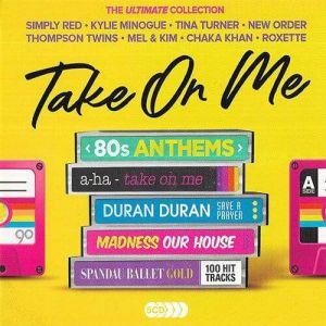 Take On Me: 80s Anthems - The Ultimate Collection