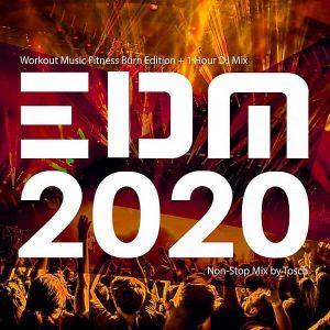 EDM 2020: Workout Music Fitness Burn Edition (+ 1 Hour DJ Mix) (MP3)