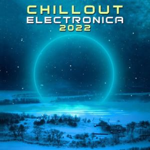 Chillout Electronica 2022 (Compiled by DoctorSpook)