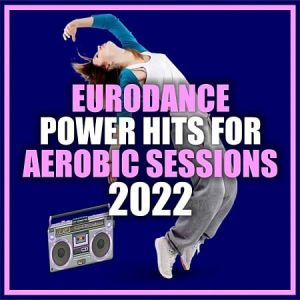 Eurodance Power Hits For Aerobic Sessions 2022